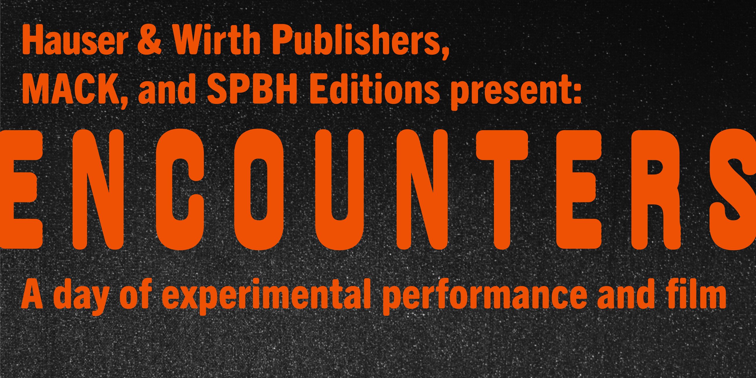 Image for events titled ENCOUNTERS: a day of experimental performance and film